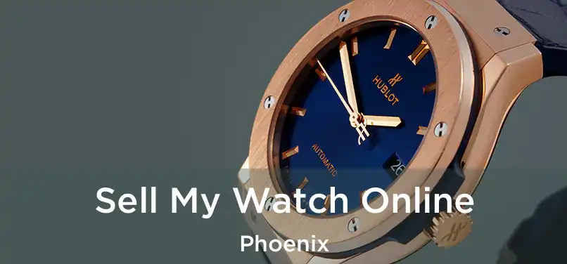  Sell My Watch Online Phoenix